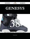 E-Book (epub) Genesys 38 Success Secrets - 38 Most Asked Questions On Genesys - What You Need To Know von Pamela Hardy