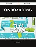 E-Book (epub) Onboarding 28 Success Secrets - 28 Most Asked Questions On Onboarding - What You Need To Know von Roy Cabrera