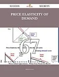 E-Book (epub) Price elasticity of demand 67 Success Secrets - 67 Most Asked Questions On Price elasticity of demand - What You Need To Know von Mildred Owen