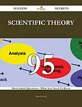 E-Book (epub) Scientific theory 95 Success Secrets - 95 Most Asked Questions On Scientific theory - What You Need To Know von Ryan Fleming
