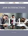 E-Book (epub) Job satisfaction 174 Success Secrets - 174 Most Asked Questions On Job satisfaction - What You Need To Know von Raymond Daniels