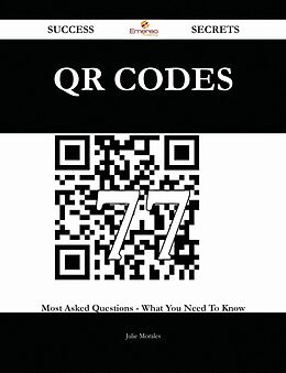eBook (epub) QR Codes 77 Success Secrets - 77 Most Asked Questions On QR Codes - What You Need To Know de Julie Morales