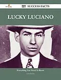 E-Book (epub) Lucky Luciano 177 Success Facts - Everything you need to know about Lucky Luciano von Linda Sanchez