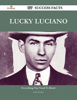 E-Book (epub) Lucky Luciano 177 Success Facts - Everything you need to know about Lucky Luciano von Linda Sanchez