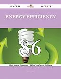 E-Book (epub) Energy Efficiency 86 Success Secrets - 86 Most Asked Questions On Energy Efficiency - What You Need To Know von Mary Garcia