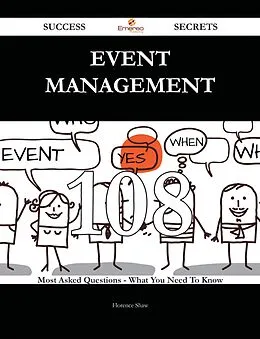 E-Book (epub) Event Management 108 Success Secrets - 108 Most Asked Questions On Event Management - What You Need To Know von Florence Shaw