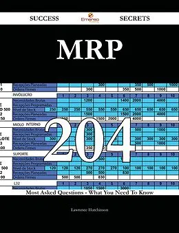 E-Book (epub) MRP 204 Success Secrets - 204 Most Asked Questions On MRP - What You Need To Know von Lawrence Hutchinson