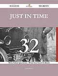E-Book (epub) just in time 32 Success Secrets - 32 Most Asked Questions On just in time - What You Need To Know von Cynthia Brown