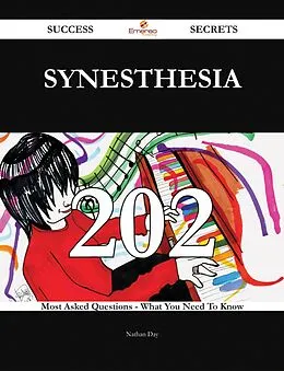 E-Book (epub) Synesthesia 202 Success Secrets - 202 Most Asked Questions On Synesthesia - What You Need To Know von Nathan Day