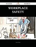 E-Book (epub) Workplace Safety 119 Success Secrets - 119 Most Asked Questions On Workplace Safety - What You Need To Know von Frank Harper