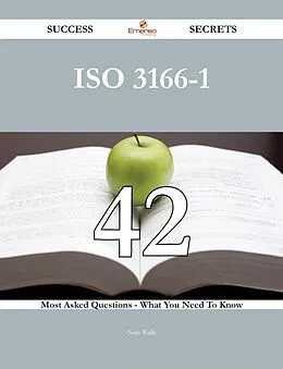 E-Book (epub) ISO 3166-1 42 Success Secrets - 42 Most Asked Questions On ISO 3166-1 - What You Need To Know von Sean Walls