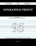 E-Book (epub) Operating Profit 95 Success Secrets - 95 Most Asked Questions On Operating Profit - What You Need To Know von Martin French