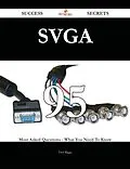 E-Book (epub) SVGA 95 Success Secrets - 95 Most Asked Questions On SVGA - What You Need To Know von Fred Riggs