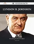 E-Book (epub) Lyndon B. Johnson 98 Success Facts - Everything you need to know about Lyndon B. Johnson von Gregory Stein