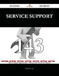 E-Book (epub) Service Support 143 Success Secrets - 143 Most Asked Questions On Service Support - What You Need To Know von Brandon Lynn