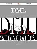E-Book (epub) Dml 177 Success Secrets - 177 Most Asked Questions On Dml - What You Need To Know von Denise Flowers