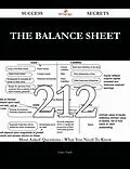 E-Book (epub) The Balance Sheet 212 Success Secrets - 212 Most Asked Questions On The Balance Sheet - What You Need To Know von Larry Nash
