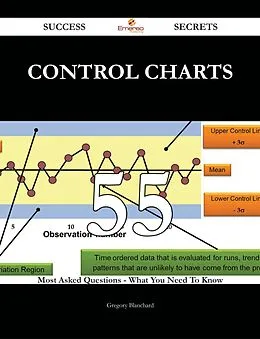E-Book (epub) control charts 55 Success Secrets - 55 Most Asked Questions On control charts - What You Need To Know von Gregory Blanchard