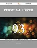 E-Book (epub) Personal Power 93 Success Secrets - 93 Most Asked Questions On Personal Power - What You Need To Know von Jennifer Hester