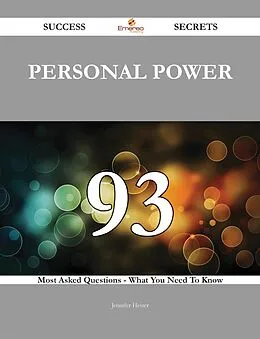 E-Book (epub) Personal Power 93 Success Secrets - 93 Most Asked Questions On Personal Power - What You Need To Know von Jennifer Hester