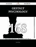 E-Book (epub) Gestalt psychology 168 Success Secrets - 168 Most Asked Questions On Gestalt psychology - What You Need To Know von Judith Reilly