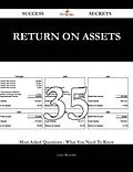 E-Book (epub) Return On Assets 35 Success Secrets - 35 Most Asked Questions On Return On Assets - What You Need To Know von Larry Reynolds