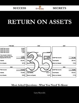 E-Book (epub) Return On Assets 35 Success Secrets - 35 Most Asked Questions On Return On Assets - What You Need To Know von Larry Reynolds