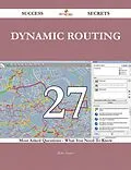 E-Book (epub) Dynamic Routing 27 Success Secrets - 27 Most Asked Questions On Dynamic Routing - What You Need To Know von Willie Torres