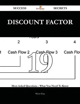 E-Book (epub) Discount factor 19 Success Secrets - 19 Most Asked Questions On Discount factor - What You Need To Know von Wayne King