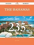 E-Book (epub) The Bahamas 235 Success Secrets - 235 Most Asked Questions On The Bahamas - What You Need To Know von Jessica Webb