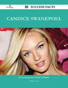E-Book (epub) Candice Swanepoel 26 Success Facts - Everything you need to know about Candice Swanepoel von Barbara Austin