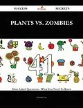 E-Book (epub) Plants vs. Zombies 41 Success Secrets - 41 Most Asked Questions On Plants vs. Zombies - What You Need To Know von Nicholas Lee
