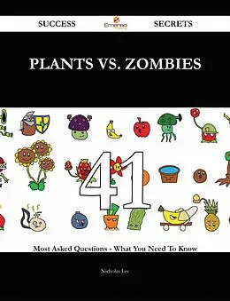 E-Book (epub) Plants vs. Zombies 41 Success Secrets - 41 Most Asked Questions On Plants vs. Zombies - What You Need To Know von Nicholas Lee