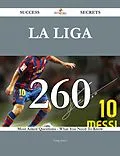 E-Book (epub) La Liga 260 Success Secrets - 260 Most Asked Questions On La Liga - What You Need To Know von Craig Irwin