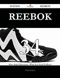 E-Book (epub) Reebok 34 Success Secrets - 34 Most Asked Questions On Reebok - What You Need To Know von Thomas Simpson