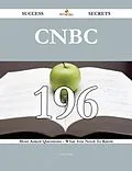 E-Book (epub) CNBC 196 Success Secrets - 196 Most Asked Questions On CNBC - What You Need To Know von Luis House