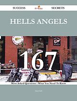 eBook (epub) Hells Angels 167 Success Secrets - 167 Most Asked Questions On Hells Angels - What You Need To Know de Mark Bell