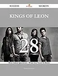 E-Book (epub) Kings of Leon 28 Success Secrets - 28 Most Asked Questions On Kings of Leon - What You Need To Know von Pamela Henderson