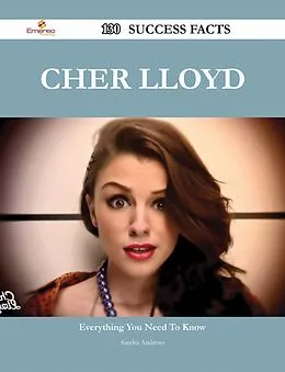 E-Book (epub) Cher Lloyd 130 Success Facts - Everything you need to know about Cher Lloyd von Sandra Andrews