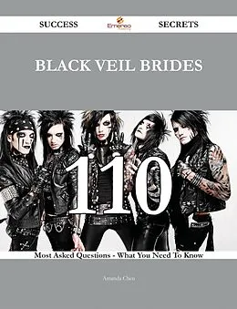 E-Book (epub) Black Veil Brides 110 Success Secrets - 110 Most Asked Questions On Black Veil Brides - What You Need To Know von Amanda Chen
