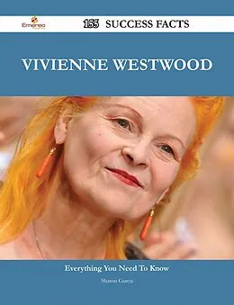 E-Book (epub) Vivienne Westwood 155 Success Facts - Everything you need to know about Vivienne Westwood von Sharon Garcia