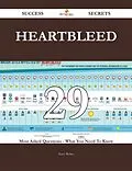 E-Book (epub) Heartbleed 29 Success Secrets - 29 Most Asked Questions On Heartbleed - What You Need To Know von Terry Weber