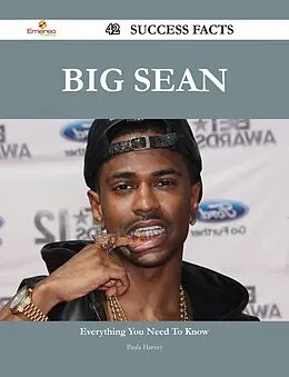 E-Book (epub) Big Sean 42 Success Facts - Everything you need to know about Big Sean von Paula Harvey