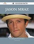 E-Book (epub) Jason Mraz 40 Success Facts - Everything you need to know about Jason Mraz von Chris Mcdonald
