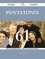 eBook (epub) Pentatonix 61 Success Secrets - 61 Most Asked Questions On Pentatonix - What You Need To Know de Teresa Hinton