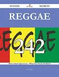 E-Book (epub) Reggae 242 Success Secrets - 242 Most Asked Questions On Reggae - What You Need To Know von Roy Vargas