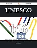 E-Book (epub) UNESCO 166 Success Secrets - 166 Most Asked Questions On UNESCO - What You Need To Know von Clarence Rowe