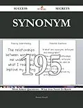 E-Book (epub) Synonym 195 Success Secrets - 195 Most Asked Questions On Synonym - What You Need To Know von Bonnie Howell