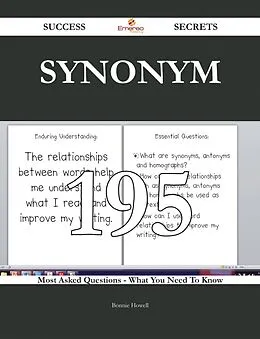 E-Book (epub) Synonym 195 Success Secrets - 195 Most Asked Questions On Synonym - What You Need To Know von Bonnie Howell