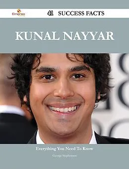 E-Book (epub) Kunal Nayyar 41 Success Facts - Everything you need to know about Kunal Nayyar von George Stephenson